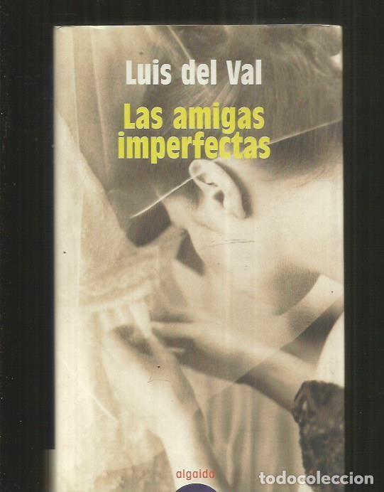 Libros: AMIGAS IMPERFECTAS - LAS - VAL, LUIS DEL - Foto 1