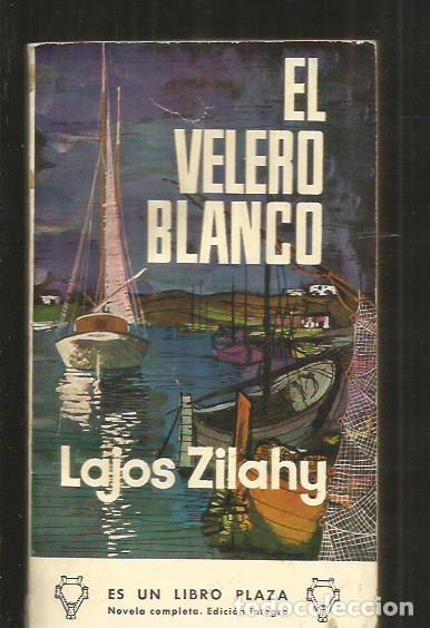 Libros: VELERO BLANCO - EL - ZILAHY, LAJOS - Foto 1