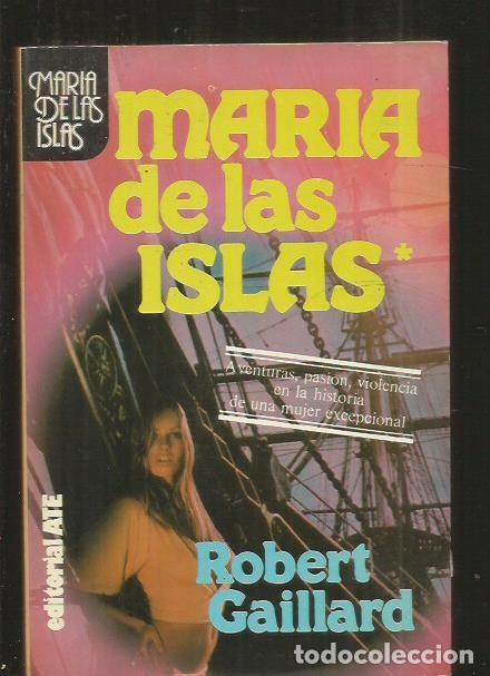Libros: MARIA DE LAS ISLAS. TOMO I - GAILLARD, ROBERT - Foto 1