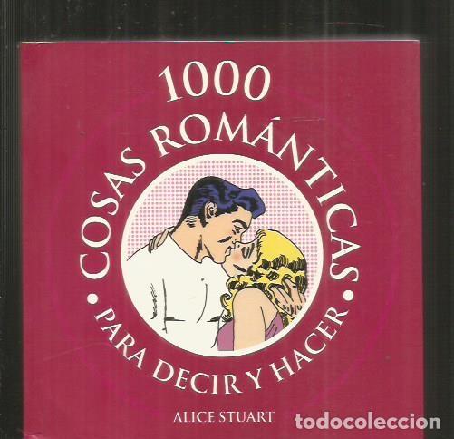 Libros: 100 COSAS ROMANTICAS PARA DECIR Y HACER - STUART, ALICE - Foto 1