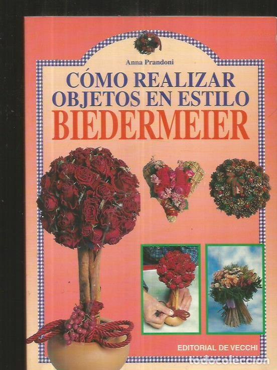 Libros: COMO REALIZAR OBJETOS EN ESTILO BIEDERMEIER - PRANDONI, ANNA - Foto 1