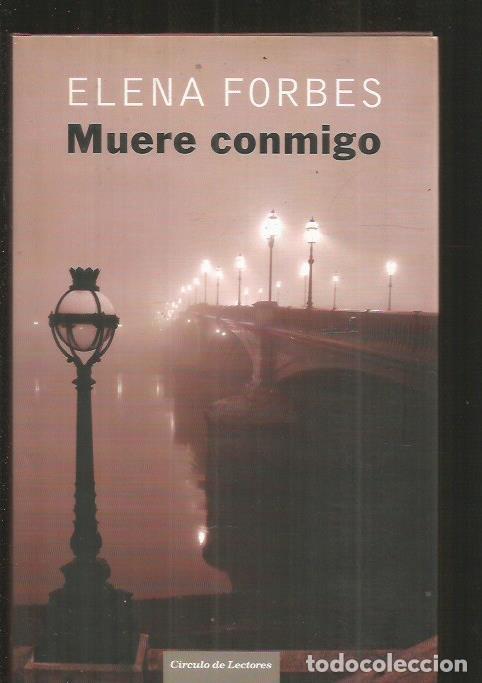 Libros: MUERE CONMIGO - FORBES, ELENA - Foto 1