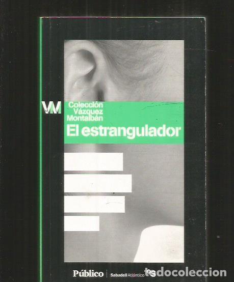 Libros: ESTRANGULADOR - EL - VAZQUEZ MONTALBAN, MANUEL - Foto 1