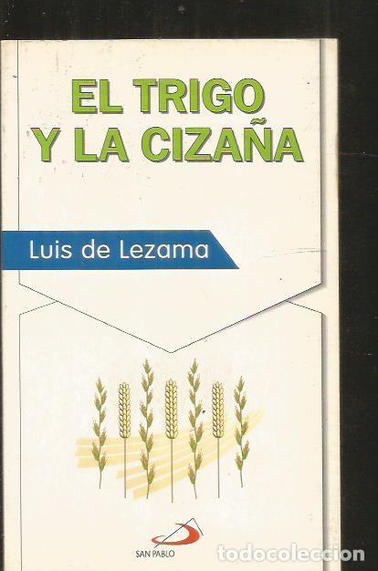 Libros: TRIGO Y LA CIZA&Ntilde;A - EL - LEZAMA, LUIS DE - Foto 1