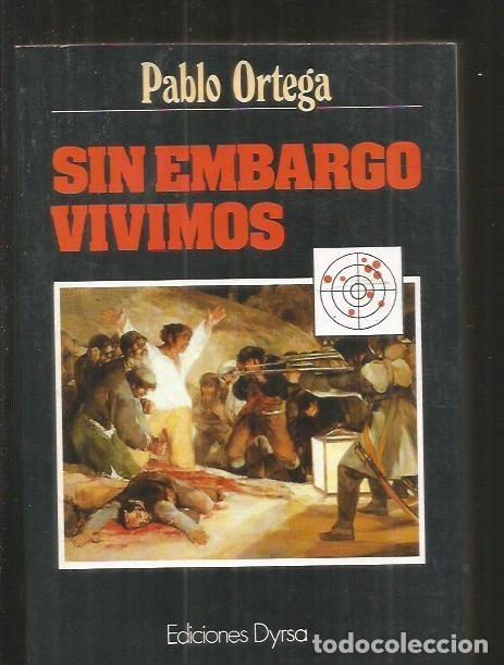 Libros: SIN EMBARGO VIVIMOS - ORTEGA, PABLO - Foto 1