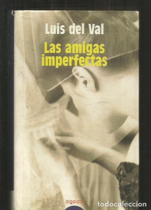 Libros: AMIGAS IMPERFECTAS - LAS - VAL, LUIS DEL - Foto 1