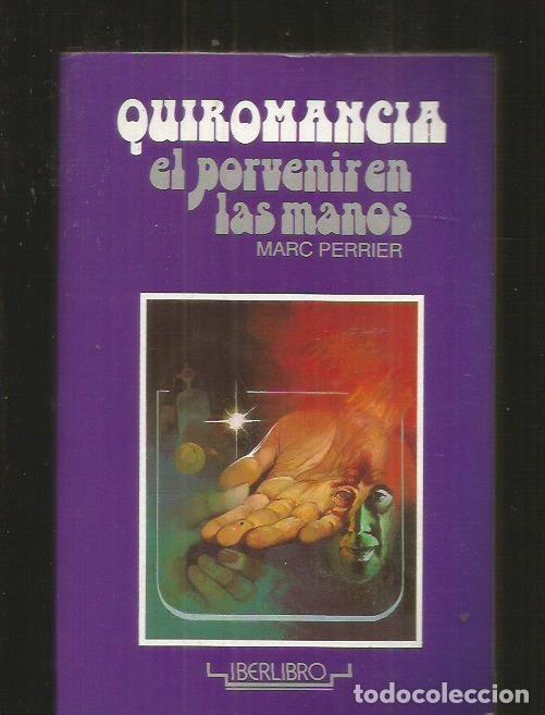 Libros: QUIROMANCIA. EL PORVENIR EN LAS MANOS - PERRIER, MARC - Foto 1