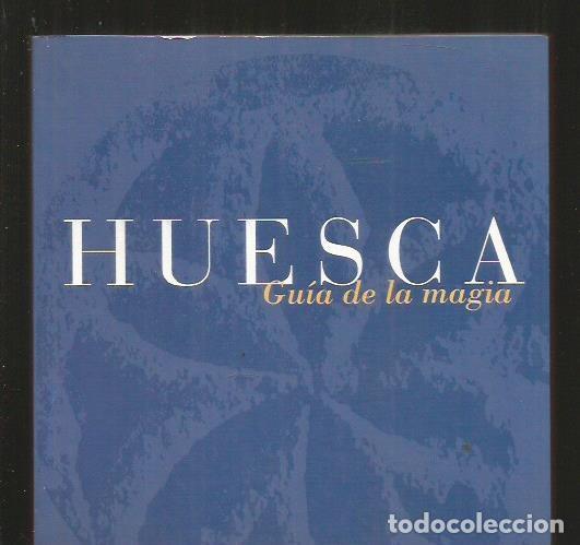 Libros: HUESCA. GUIA DE LA MAGIA - VARIOS - Foto 1