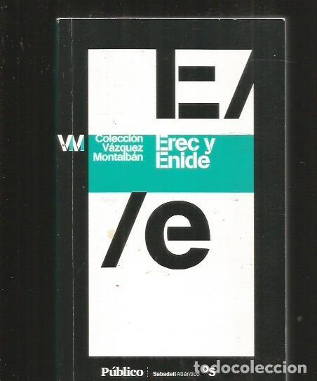 Libros: EREC Y ENIDE - VAZQUEZ MONTALBAN, MANUEL - Foto 1