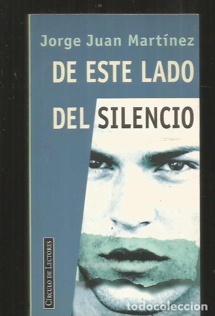 Libros: DE ESTE LADO DEL SILENCIO - MARTINEZ, JORGE JUAN - Foto 1