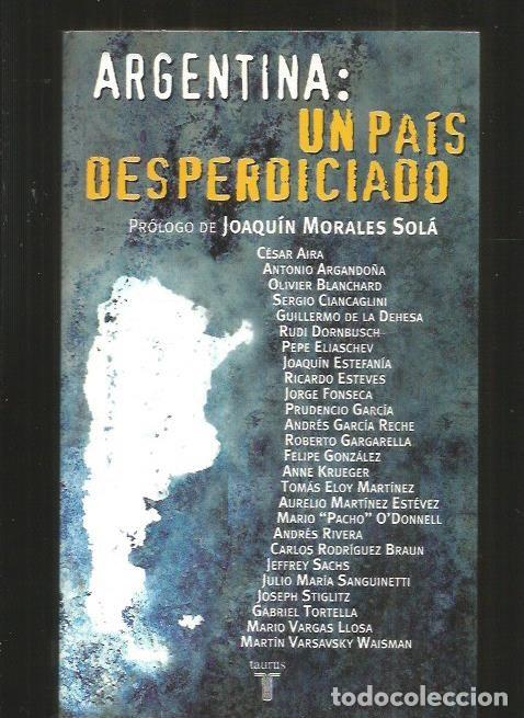 Libros: ARGENTINA: UN PAIS DESPERDICIADO - VARIOS - Foto 1