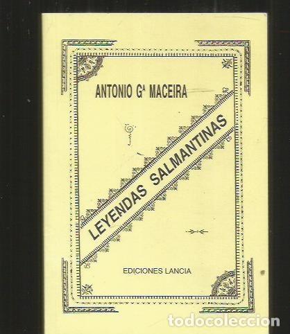 Libri di seconda mano: LEYENDAS SALMANTINAS (EDICION FACSIMIL DE LA DE 1890) - MACEIRA, ANTONIO G&ordf;
