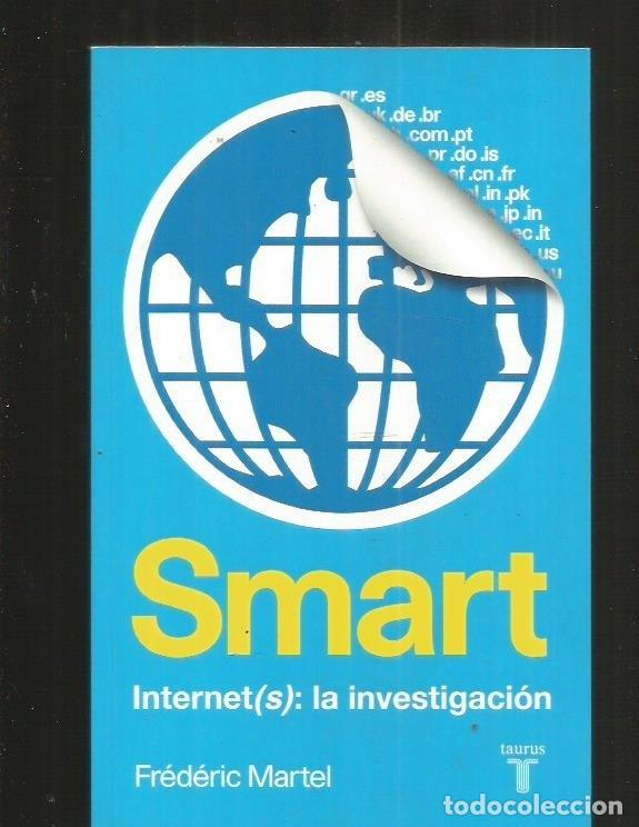 Libros: SMART. INTERNET (S): LA INVESTIGACION - MARTEL, FREDERIC - Foto 4