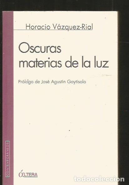 Libros: OSCURAS MATERIAS DE LA LUZ - VAZQUEZ-RIAL, HORACIO - Foto 2