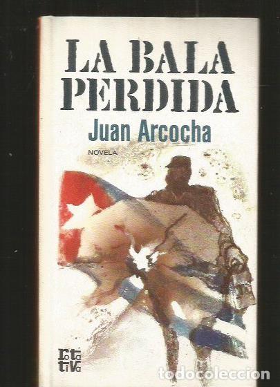 Libros: BALA PERDIDA - LA - ARCOCAH, JUAN - Foto 1