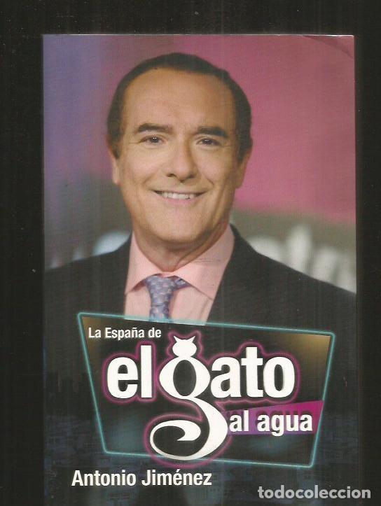 Libros: ESPA&Ntilde;A DE EL GATO AL AGUA - LA - JIMENEZ, ANTONIO - Foto 1