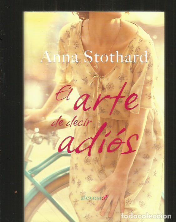 Libros: ARTE DE DECIR ADIOS - EL - STOTHARD, ANNA - Foto 11