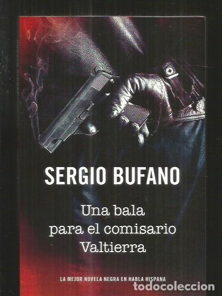 Libros: BALA PARA EL COMISARIO VALTIERRA - UNA - BUFANO, SERGIO - Foto 1