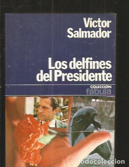Libros: DELFINES DEL PRESIDENTE - LOS - SALMADOR, VICTOR - Foto 5