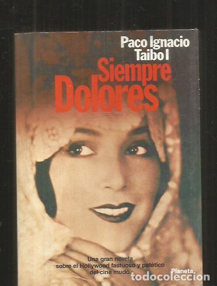 Libros: SIEMPRE DOLORES - TAIBO I, PACO IGNACIO - Foto 5