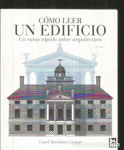Libros: COMO LEER UN EDIFICIO. UN CURSO RAPIDO SOBRE ARQUITECTURA - CRAGOE, CAROL DAVIDSON - Foto 1