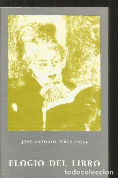 Libros: ELOGIO DEL LIBRO - PEREZ-RIOJA, JOSE ANTONIO - Foto 1