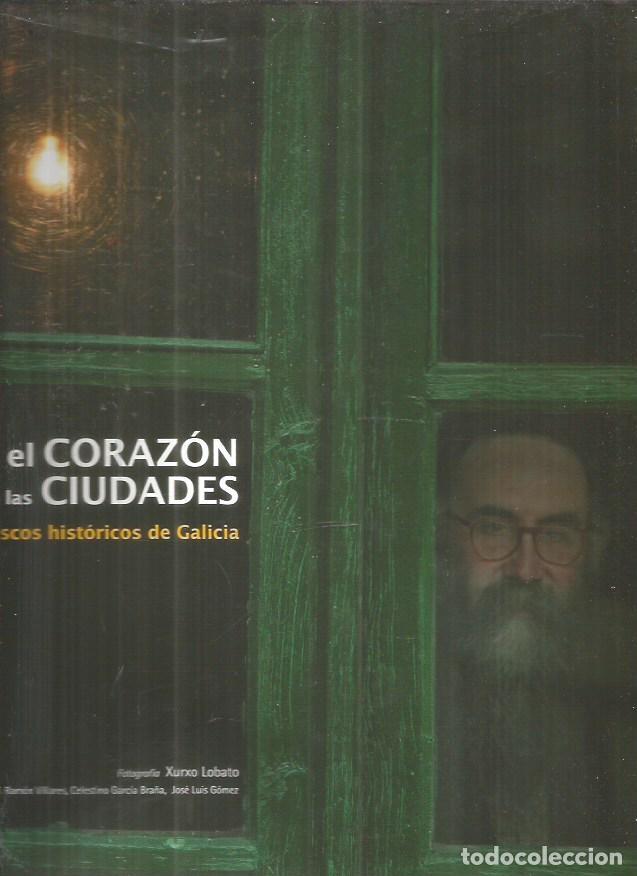Libros: CORAZON DE LAS CIUDADES - EL. CASCOS HISTORICOS DE GALICIA - VILLARES, RAMON / GARCIA BRA&Ntilde;A, CELESTI