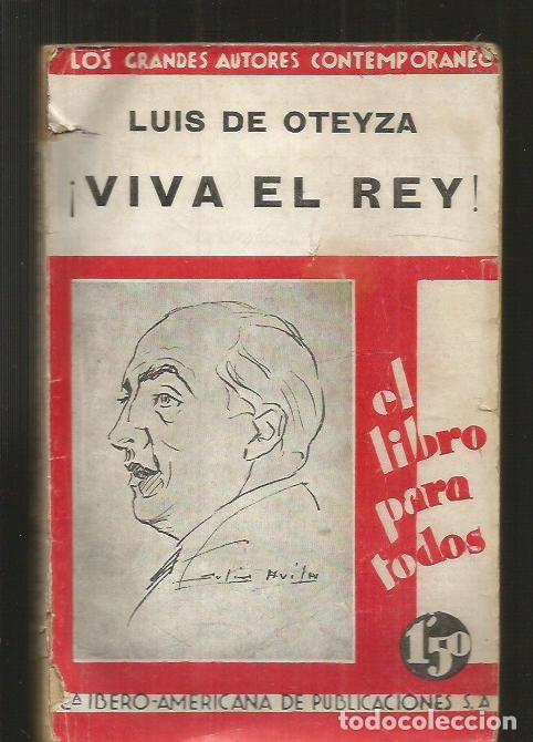 Libros: &iexcl;VIVA EL REY! - OTEYZA, LUIS DE - Foto 1