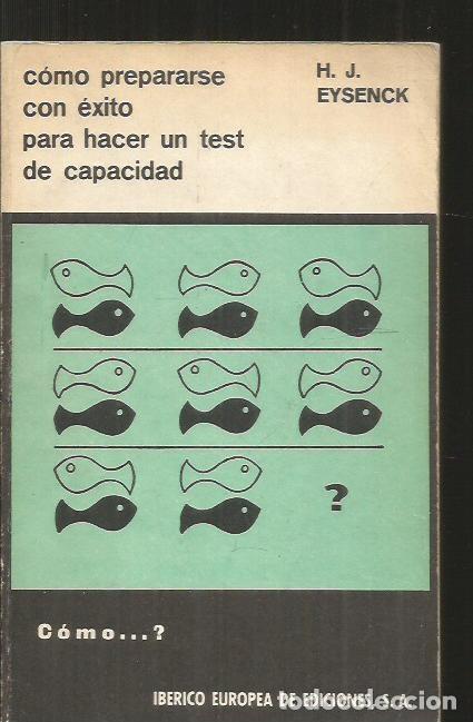 Libros: COMO PREPARARSE CON EXITO PARA HACER UN TEST DE CAPACIDAD - EYSENCK, H. J. - Foto 1