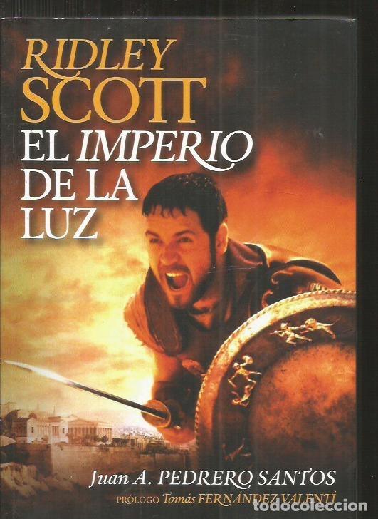Libros: RIDLEY SCOTT. EL IMPERIO DE LA LUZ - PEDRERO SANTOS, JUAN A. - Foto 1