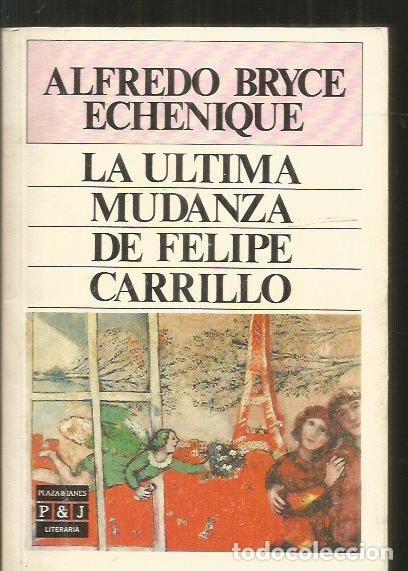 Libros: ULTIMA MUDANZA DE FELIPE CARRILLO - LA - BRYCE ECHENIQUE, ALFREDO - Foto 1