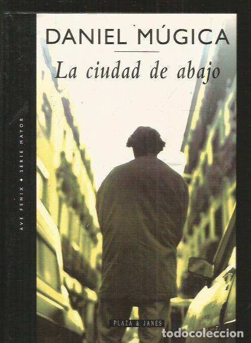 Libros: CIUDAD DE ABAJO - LA - MUGICA, DANIEL - Foto 1
