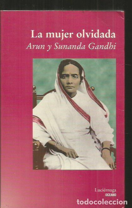 Libros: MUJER OLVIDADA - LA - GANDHI, ARUN Y SUNANDA - Foto 2