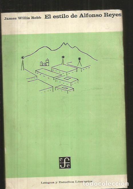 Libros: ESTILO DE ALFONSO REYES - EL - ROBB, JAMES WILLIS - Foto 2