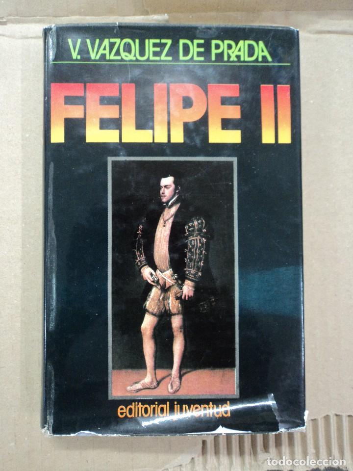 Libros: Felipe II - V. Vazquez de Prada -editorial juventud - Foto 1