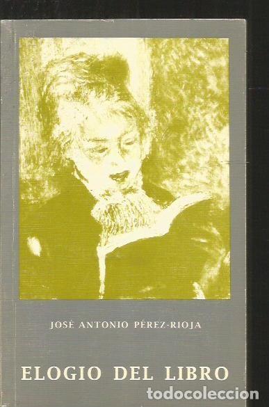 Libros: ELOGIO DEL LIBRO - PEREZ-RIOJA, JOSE ANTONIO - Foto 1