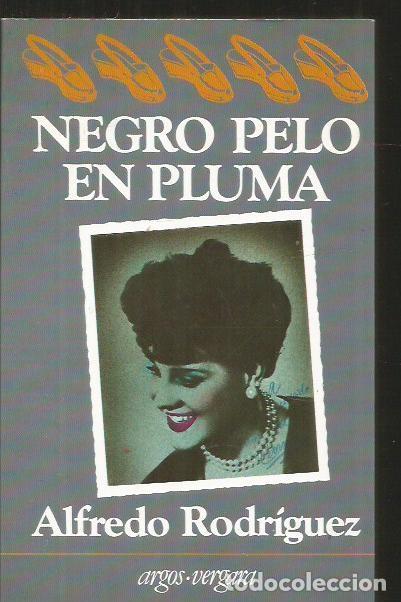 Libros: NEGRO PELO EN PLUMA - RODRIGUEZ, ALFREDO - Foto 1