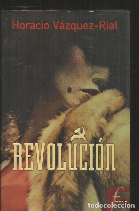Libros: REVOLUCION - VAZQUEZ-RIAL, HORACIO - Foto 1
