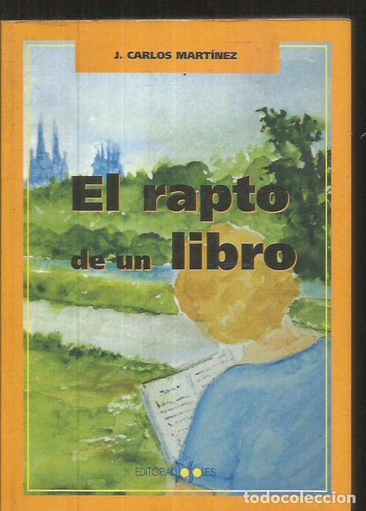 Libros: RAPTO DE UN LIBRO - EL - MARTINEZ, J. CARLOS - Foto 4