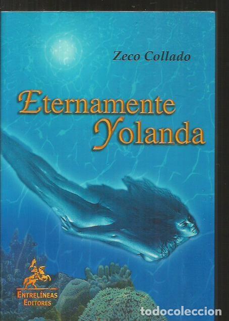 Libros: ETERNAMENTE YOLANDA - COLLADO, ZECO - Foto 1