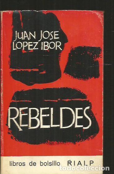 Libros: REBELDES - LOPEZ IBOR, JUAN JOSE - Foto 1