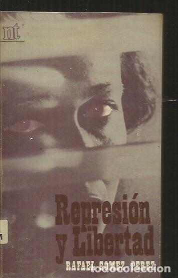 Libros: REPRESION Y LIBERTAD - GOMEZ-PEREZ, RAFAEL - Foto 1