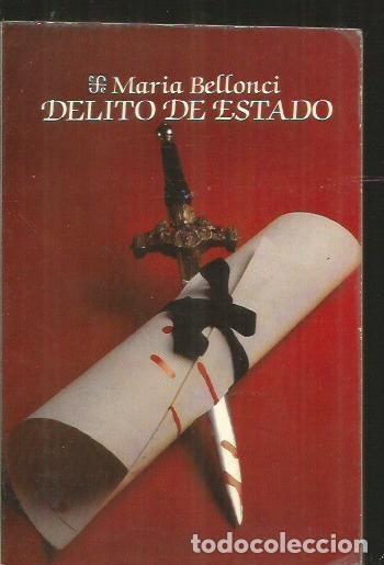 Libros: DELITO DE ESTADO - BELLONCI, MARIA - Foto 2