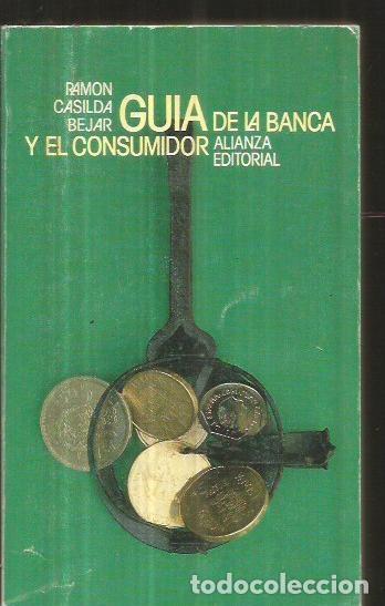 Libros: GUIA DE LA BANCA Y EL CONSUMIDOR - CASILDA BEJAR, RAMON - Foto 1