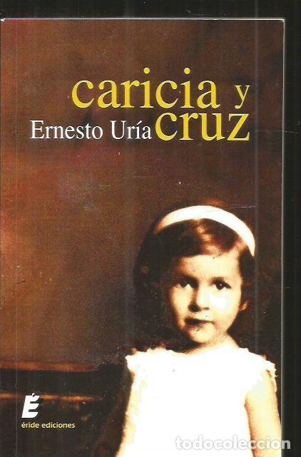 Libros: CARICIA Y CRUZ - URIA, ERNESTO - Foto 4