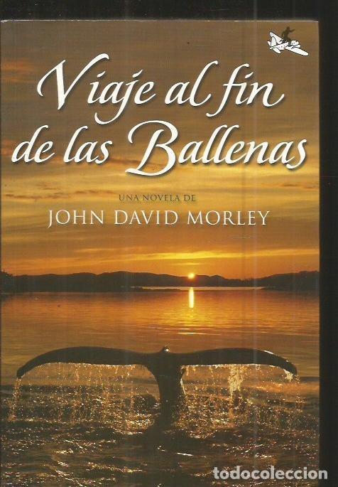 Libros: VIAJE AL FIN DE LAS BALLENAS - MORLEY, JOHN DAVID - Foto 8