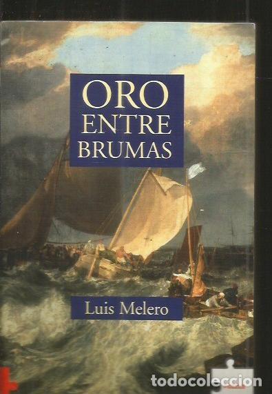 Libros: ORO ENTRE BRUMAS - MELERO, LUIS - Foto 1