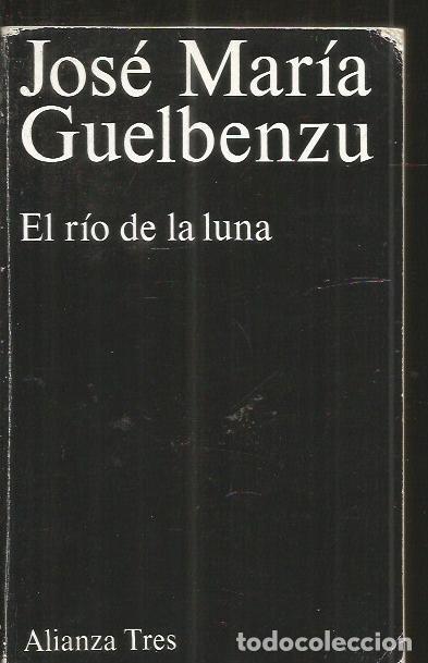 Libros: RIO DE LA LUNA - EL - GUELBENZU, JOSE MARIA - Foto 1