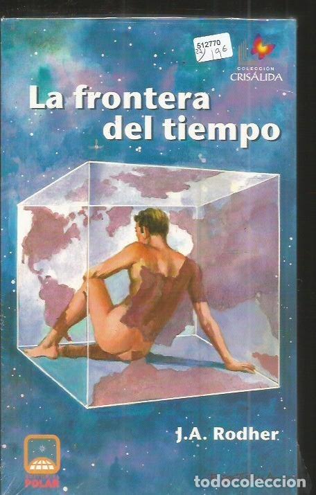 Libros: FRONTERA DEL TIEMPO - LA - RODHER, J. A. - Foto 2