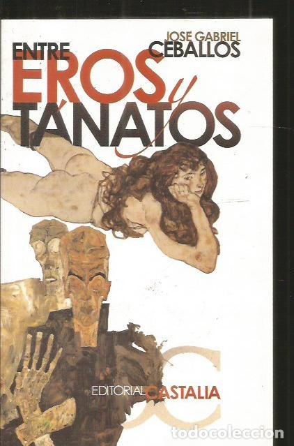 Libros: ENTRE EROS Y TANATOS - CEBALLOS, JOSE GABRIEL - Foto 1